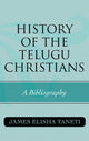 Book cover of: History of the Telugu Christians. By: James Elisha Taneti