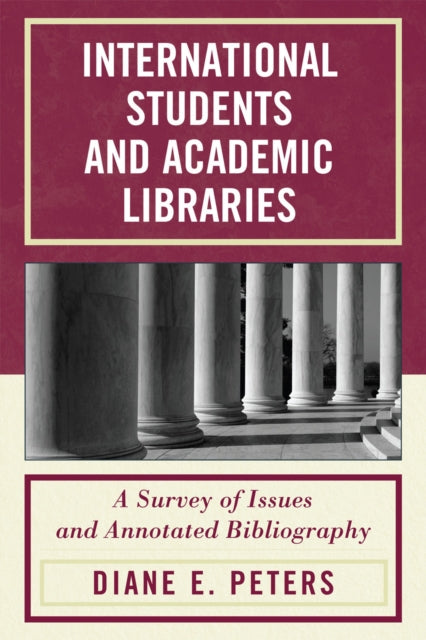 Book cover of: International Students and Academic Libraries. By: Diane E. Peters