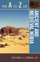 Book cover of: A to Z of Ancient and Medieval Nubia