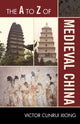 Book cover of: A to Z of Medieval China