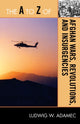 Book cover of: A to Z of Afghan Wars, Revolutions and Insurgencies