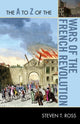 Book cover of: A to Z of the Wars of the French Revolution. By: Steven T. Ross