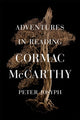 Book cover of: Adventures in Reading Cormac McCarthy. By: Peter Josyph