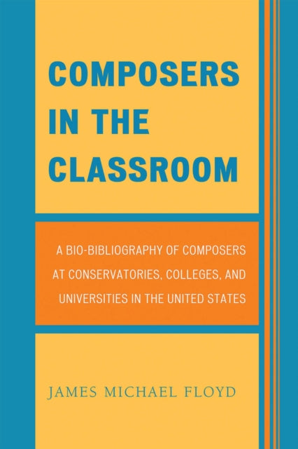Book cover of: Composers in the Classroom. By: James Michael Floyd