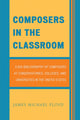 Book cover of: Composers in the Classroom. By: James Michael Floyd