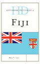 Book cover of: Historical Dictionary of Fiji. By: Brij V. Lal