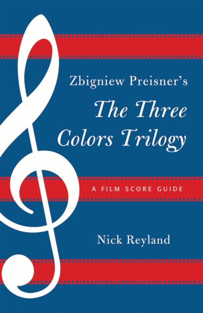 Book cover of: Zbigniew Preisner's Three Colors Trilogy: Blue, White, Red. By: Nicholas W. Reyland