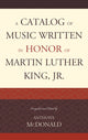 Book cover of: Catalog of Music Written in Honor of Martin Luther King Jr.. By: Anthony McDonald