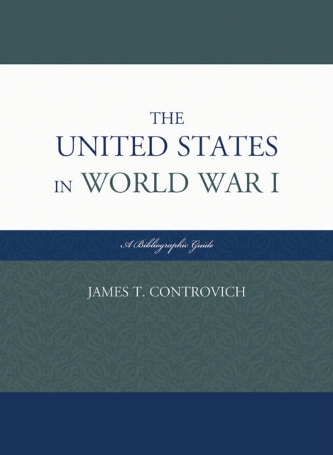 Book cover of: United States in World War I. By: James T. Controvich