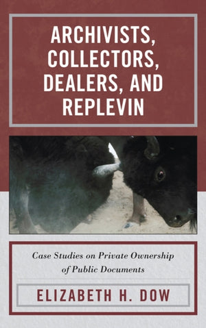 Archivists, Collectors, Dealers, and Replevin