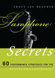 Book cover of: Saxophone Secrets. By: Tracy Lee Heavner