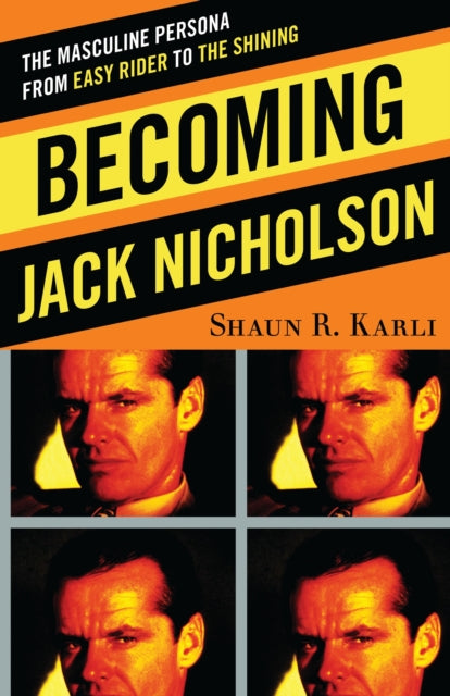 Book cover of: Becoming Jack Nicholson. By: Shaun R. Karli