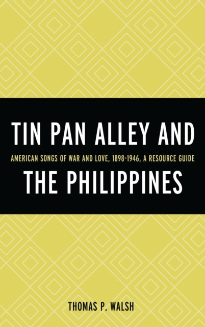 Book cover of: Tin Pan Alley and the Philippines. By: Thomas P. Walsh