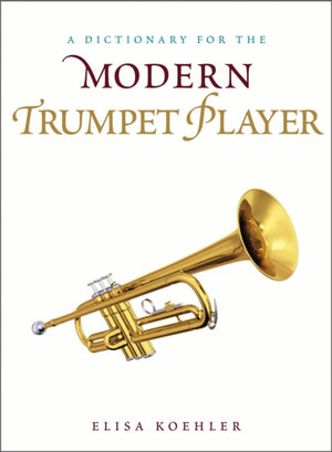 A Dictionary for the Modern Trumpet Player