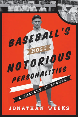 Baseball's Most Notorious Personalities