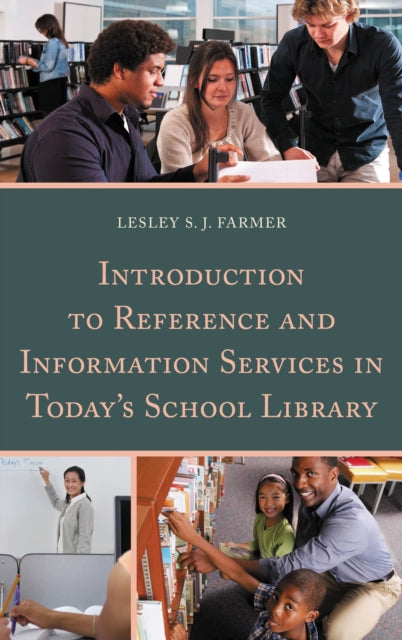 Book cover of: Introduction to Reference and Information Services in Today's School Library. By: Lesley S.J. Farmer