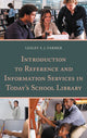 Book cover of: Introduction to Reference and Information Services in Today's School Library. By: Lesley S.J. Farmer