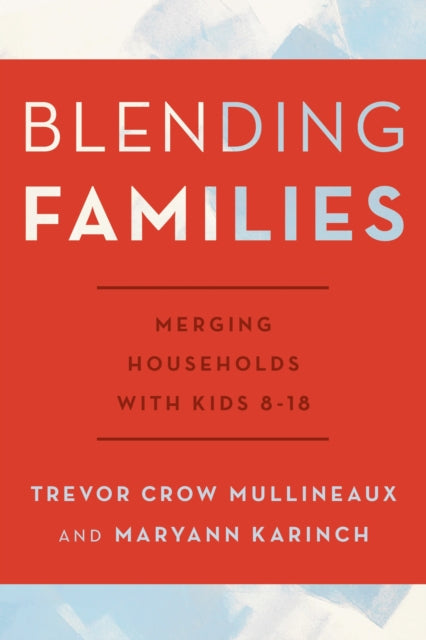 Book cover of: Blending Families. By: Trevor Crow Mullineaux