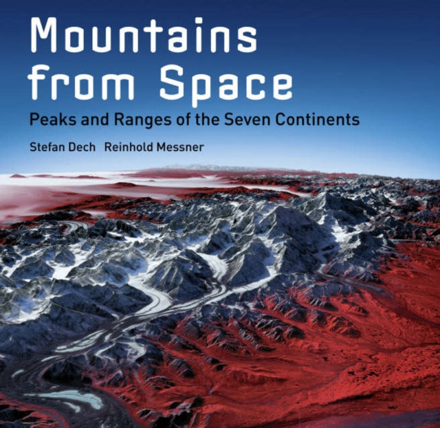 Book cover of: Mountains from Space. By: Stefan Dech