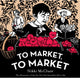 Book cover of: To Market, to Market [UK edition]. By: Nikki McClure