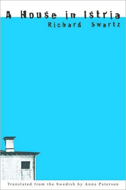 Book cover of: House in Istria. By: Richard Swartz