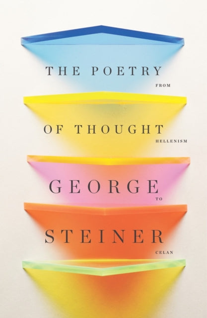 Book cover of: Poetry of Thought. By: George Steiner