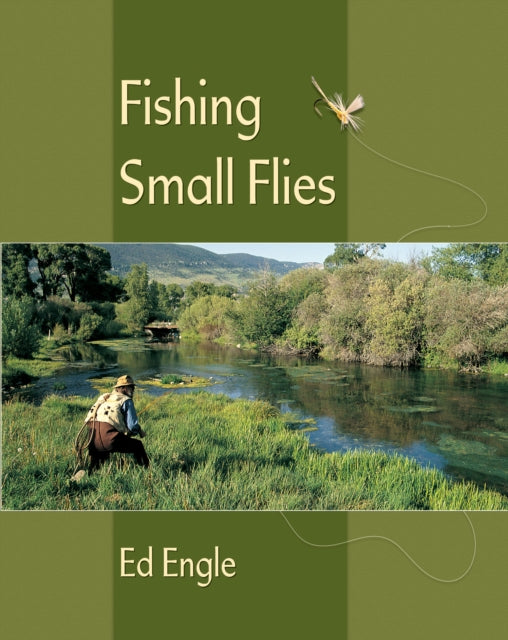 Book cover of: Fishing Small Flies. By: Ed Engle