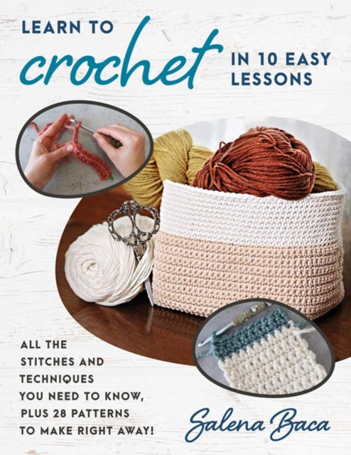 Book cover of: Learn to Crochet in 10 Easy Lessons. By: BACA
