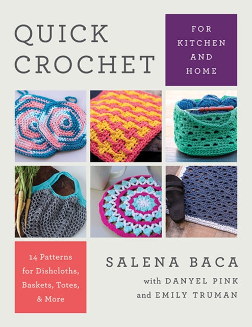 Book cover of: Quick Crochet for Kitchen and Home. By: Salena Baca