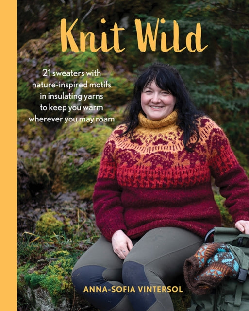 Book cover of: Knit Wild. By: Anna-Sofia Vintersol
