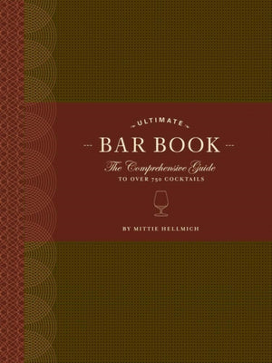 The Ultimate Bar Book: The Comprehensive Guide to Over 1,000 Cocktails