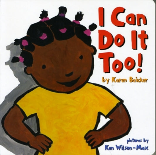 Book cover of: I Can Do it Too. By: Karen Baicker