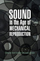 Book cover of: Sound in the Age of Mechanical Reproduction