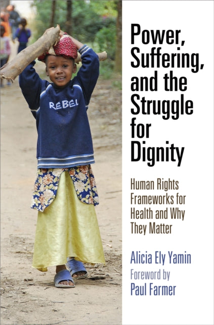 Book cover of: Power, Suffering, and the Struggle for Dignity. By: Alicia Ely Yamin
