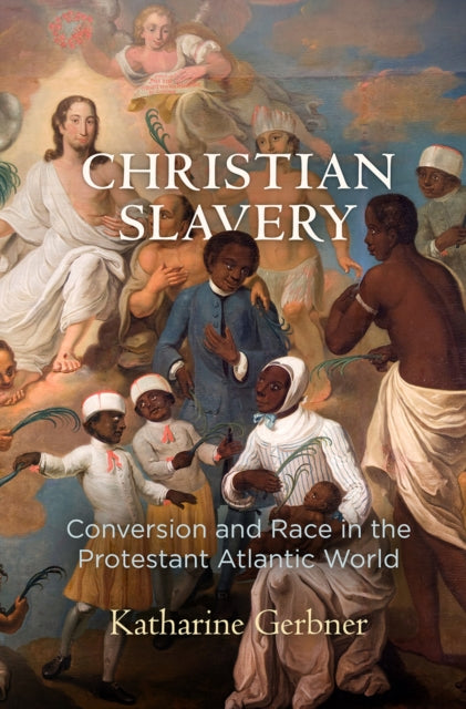 Book cover of: Christian Slavery. By: Katharine Gerbner