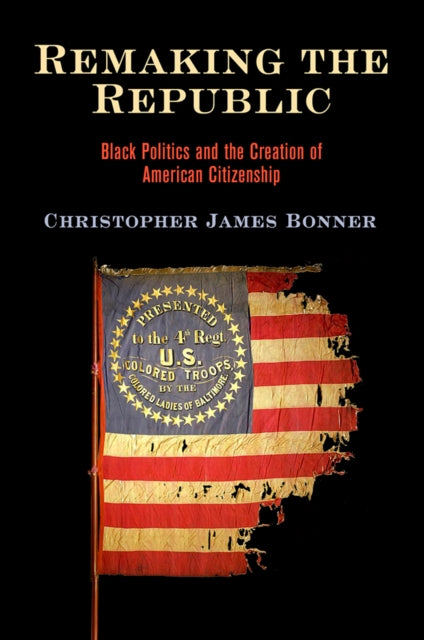 Book cover of: Remaking the Republic. By: Christopher James Bonner