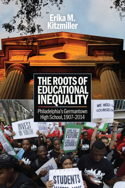 Book cover of: Roots of Educational Inequality. By: Erika M. Kitzmiller