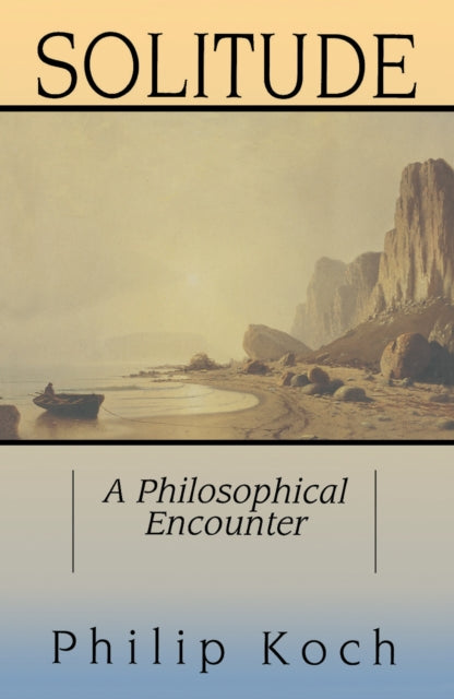 Book cover of: Solitude. By: Philip Koch