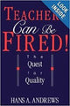 Book cover of: Teachers Can Be Fired!. By: Hans Andrews