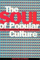Book cover of: Soul of Popular Culture. By: Mary Kittelson