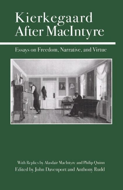 Book cover of: Kierkegaard After MacIntyre. By: John J. Davenport