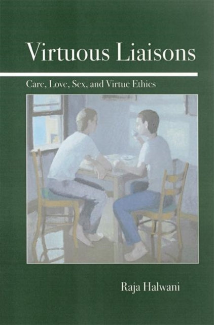 Book cover of: Virtuous Liaisons. By: Raja Halwani