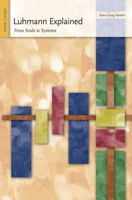 Book cover of: Luhmann Explained. By: Hans-Georg Moeller