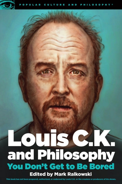Book cover of: Louis C.K. and Philosophy. By: Mark Ralkowski
