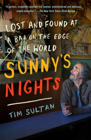 Sunny's Nights, Lost and Found at a Bar on the Edge of the World