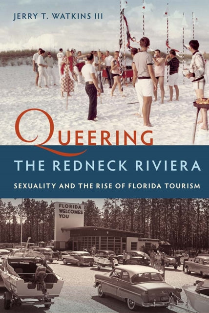 Book cover of: Queering the Redneck Riviera. By: Watkins, Jerry T., III