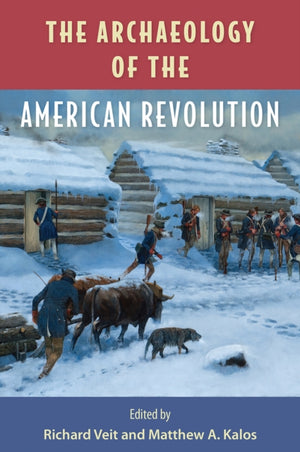 The Archaeology of the American Revolution