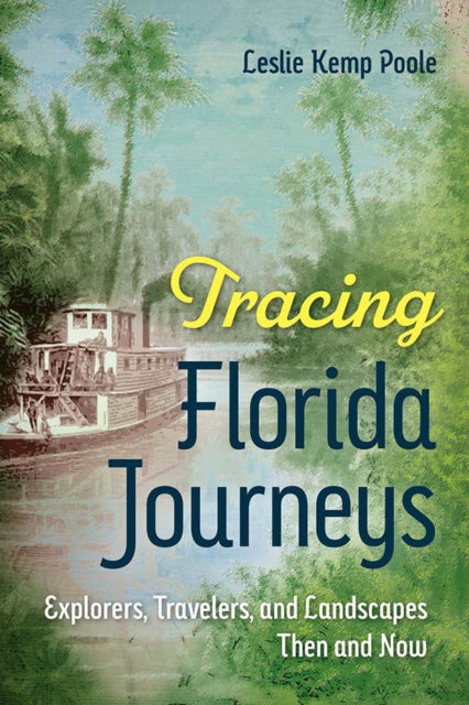 Book cover of: Tracing Florida Journeys. By: Leslie Kemp Poole