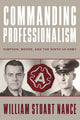 Book cover of: Commanding Professionalism. By: William Stuart Nance