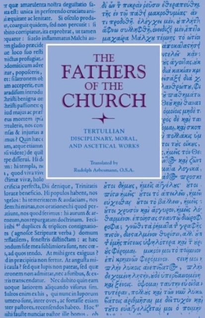Book cover of: Disciplinary, Moral, and Ascetical Works. By: Tertullian